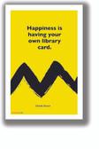 Happiness is Having Your Own Library Card - Charlie Brown - NEW Funny Novelty Peanuts Poster