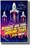 Elon Musk - "Rockets Are Cool..." 3 - NEW Motivational Space Poster