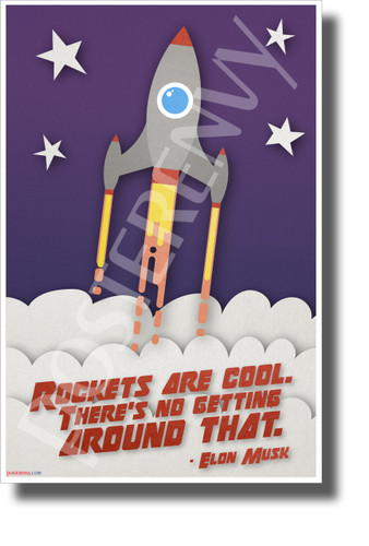 Elon Musk - "Rockets Are Cool..." 4 - NEW Motivational Space Poster