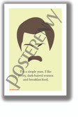 Simple Man - Ron Swanson Poster - NEW Humorous Quote Poster