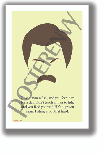 Ron Swanson - Give a Man a Fish - NEW Humorous Quote Poster