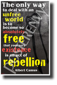 The Only Way to Deal with an Unfree World is to Become So Absolutely Free... - Albert Camus - NEW Classroom Motivational POSTER