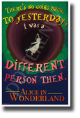 There is No Going Back to Yesterday - Alice in Wonderland - NEW Motivational Classroom POSTER