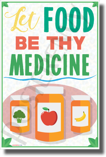 Let Food Be Thy Medicine - NEW Health and Lifestyle POSTER