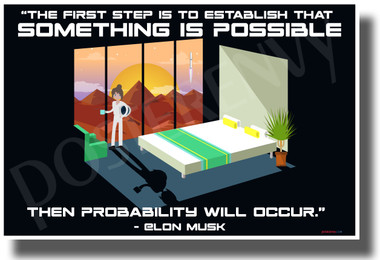The First Step is to Establish that Something is Possible - Elon Musk - NEW Classroom Motivational POSTER
