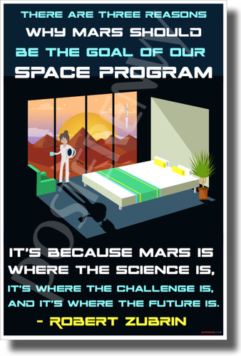 There are Three Reasons Why Mars Should be the Goal - Robert Zubrin - NEW Classroom Motivational POSTER (cm1342)