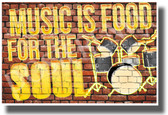 Music is Food for the Soul - Drums - NEW Motivational Music Classroom Poster
