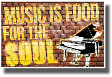 Music is Food for the Soul - Piano - NEW Motivational Music Classroom Poster