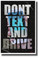 Don't Text and Drive - NEW Health and Safety POSTER