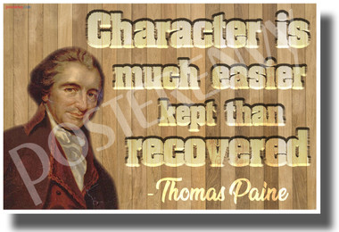 Thomas Paine - Character is Much Easier Kept than Recovered - NEW Classroom Poster
