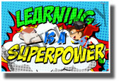 Learning is a Super Power - New Motivational Classroom POSTER 