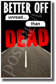 Better Off Unread Than Dead - NEW Health and Driving Safety POSTER