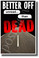 Better Off Unread Than Dead - NEW Health and Driving Safety POSTER