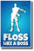 Floss Like a Boss - NEW Video Game Novelty POSTER