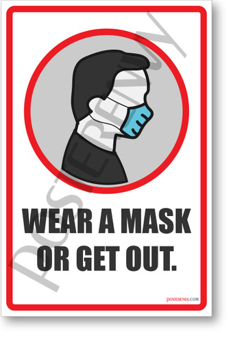 Wear a Mask or Get Out - New Public Safety POSTER