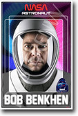 SpaceX Astronaut Bob Benkhen - NEW NASA SPACEX Astronaut Poster