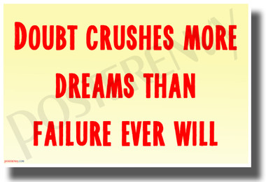 Doubt Crushes Dreams More Than Failure - NEW Classroom Motivational POSTER