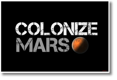 Colonize Mars - NEW humor POSTER