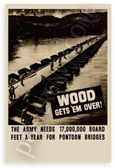 Wood Gets Em Over Army Needs 17 Million Board Feet Pontoon Bridges Vintage 12x18 US Made Poster