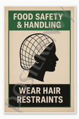 Wear Hair Restraints Restaurant Kitchen Food Safety Poster Poster - 18 inch x 12 inch