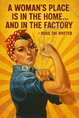 Rosie the Riveter Famous Quote Poster – "A Woman’s Place Is in the Home... and in the Factory" – 18 inch x 12 inch