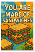 You Are Made of Sandwiches – Joke Poster – 18 inch x 12 inch
