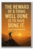 The reward of a thing well done is to have done it - Ralph Waldo Emerson - Inspirational Poster - 18 inch x 12 inch