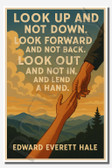 Look up and not down Look forward and not back Look out and not in, and lend a hand - Edward Everett Hale - Inspirational Poster - 18 inch x 12 inch