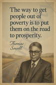 Thomas Sowell Famous Quote Poster – "Put People on the Road to Prosperity" – 18 inch x 12 inch