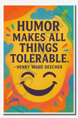 Humor makes all things tolerable - Henry Ward Beecher - Inspirational Poster - 18 inch x 12 inch