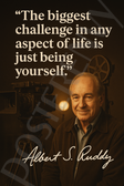 Albert S. Ruddy Famous Quote Poster – "The Biggest Challenge is Being Yourself" – 18 inch x 12 inch