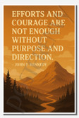 Efforts and courage are not enough without purpose and direction - John F Kennedy - Inspirational Poster - 18 inch x 12 inch