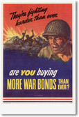 They're Fighting Harder Than Ever... War Bonds - Vintage WW2 Reproduction Poster
