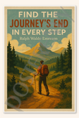 Find the journey's end in every step - Ralph Waldo Emerson Poster - 18 inch x 12 inch