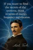 Nikola Tesla Famous Quote Poster – "Secrets of the Universe: Energy, Frequency, and Vibration" – 18 inch x 12 inch