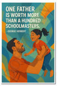One Father Is Worth More Than a Hundred School Masters! – George Herbert – Classroom Motivation Poster – 18 inch x 12 inch