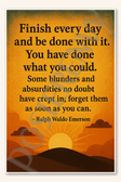 Finish every day and be done with it - Ralph Waldo Emerson Poster - 18 inch x 12 inch