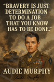 Audie Murphy Famous Quote Poster – "Bravery is Determination" – 18 inch x 12 inch