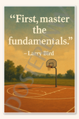 First, master the fundamentals - Larry Bird Poster - 18 inch x 12 inch