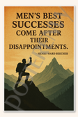 Men's best successes come after their disappointments - Henry Ward Beecher Poster - 18 inch x 12 inch
