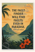 The fault finder will find faults even in paradise - Henry David Thoreau Poster - 18 inch x 12 inch