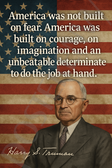 Harry S. Truman Famous Quote Poster – "America Was Built on Courage and Imagination" – 18 inch x 12 inch