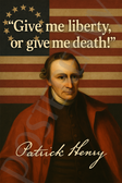 Patrick Henry Famous Quote Poster – "Give Me Liberty or Give Me Death" – 18 inch x 12 inch