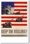 Keep 'Em Rolling - (Artillery) - Vintage WW2 Reproduction Poster