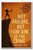 Not failure, but low aim, is the crime - James Russell Lowell - Inspirational Poster - 18 inch x 12 inch