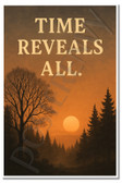 Time Reveals All – Inspirational Poster – 18 inch x 12 inch