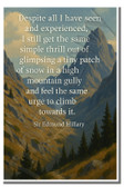 Despite all I have seen and experienced - Sir Edmund Hillary - Inspirational Poster - 18 inch x 12 inch