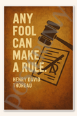 Any fool can make a rule - Henry David Thoreau Poster - 18 inch x 12 inch