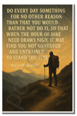 Do every day something for no other reason than that you would rather not do it - Inspirational Poster - 18 inch x 12 inch