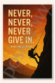 Never, never, never give in - Winston Churchill Poster - 18 inch x 12 inch